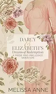 Darcy and Elizabeth’s Dreams of Redemption