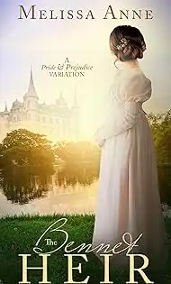 Cover of The Bennet Heir by Melissa Anne, Author of Pride and Prejudice Variations